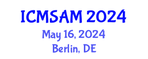 International Conference on Materials Sciences and Advanced Materials (ICMSAM) May 16, 2024 - Berlin, Germany