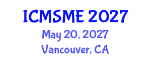 International Conference on Materials, Structures and Mechanical Engineering (ICMSME) May 20, 2027 - Vancouver, Canada International Conference on Materials, Structures and Mechanical Engineering (ICMSME) May 20, 2027 - Vancouver, Canada