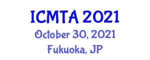 International Conference on Materials Technology and Applications (ICMTA) October 30, 2021 - Fukuoka, Japan