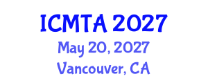 International Conference on Materials Technology and Applications (ICMTA) May 20, 2027 - Vancouver, Canada International Conference on Materials Technology and Applications (ICMTA) May 20, 2027 - Vancouver, Canada
