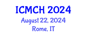 International Conference on Maternal and Child Health (ICMCH) August 22, 2024 - Rome, Italy
