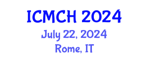 International Conference on Maternal and Child Health (ICMCH) July 22, 2024 - Rome, Italy