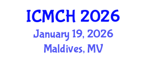 International Conference on Maternal and Child Health (ICMCH) January 19, 2026 - Maldives, Maldives