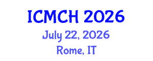 International Conference on Maternal and Child Health (ICMCH) July 22, 2026 - Rome, Italy