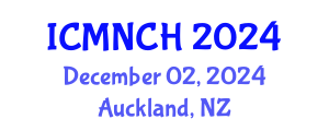 International Conference on Maternal, Newborn, and Child Health (ICMNCH) December 02, 2024 - Auckland, New Zealand