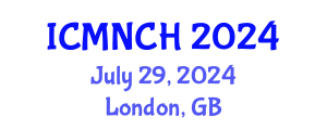 International Conference on Maternal, Newborn, and Child Health (ICMNCH) July 29, 2024 - London, United Kingdom