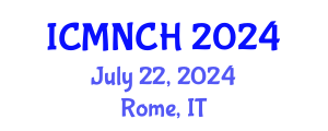 International Conference on Maternal, Newborn, and Child Health (ICMNCH) July 22, 2024 - Rome, Italy
