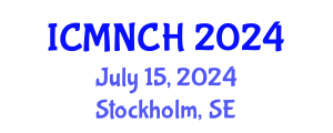 International Conference on Maternal, Newborn, and Child Health (ICMNCH) July 15, 2024 - Stockholm, Sweden