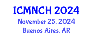 International Conference on Maternal, Newborn, and Child Health (ICMNCH) November 25, 2024 - Buenos Aires, Argentina