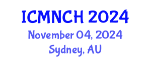 International Conference on Maternal, Newborn, and Child Health (ICMNCH) November 04, 2024 - Sydney, Australia