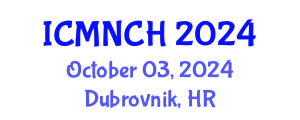 International Conference on Maternal, Newborn, and Child Health (ICMNCH) October 03, 2024 - Dubrovnik, Croatia
