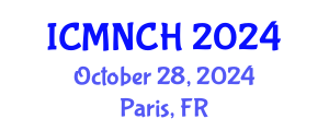 International Conference on Maternal, Newborn, and Child Health (ICMNCH) October 28, 2024 - Paris, France