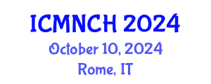 International Conference on Maternal, Newborn, and Child Health (ICMNCH) October 10, 2024 - Rome, Italy