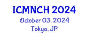 International Conference on Maternal, Newborn, and Child Health (ICMNCH) October 03, 2024 - Tokyo, Japan