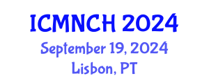 International Conference on Maternal, Newborn, and Child Health (ICMNCH) September 19, 2024 - Lisbon, Portugal
