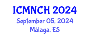 International Conference on Maternal, Newborn, and Child Health (ICMNCH) September 05, 2024 - Málaga, Spain