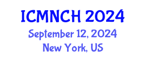 International Conference on Maternal, Newborn, and Child Health (ICMNCH) September 12, 2024 - New York, United States