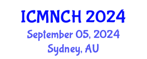 International Conference on Maternal, Newborn, and Child Health (ICMNCH) September 05, 2024 - Sydney, Australia
