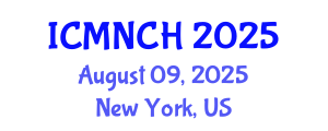 International Conference on Maternal, Newborn, and Child Health (ICMNCH) August 09, 2025 - New York, United States