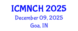International Conference on Maternal, Newborn, and Child Health (ICMNCH) December 09, 2025 - Goa, India