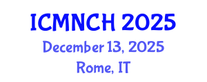 International Conference on Maternal, Newborn, and Child Health (ICMNCH) December 13, 2025 - Rome, Italy