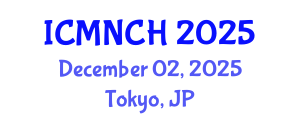 International Conference on Maternal, Newborn, and Child Health (ICMNCH) December 02, 2025 - Tokyo, Japan
