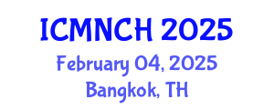 International Conference on Maternal, Newborn, and Child Health (ICMNCH) February 04, 2025 - Bangkok, Thailand