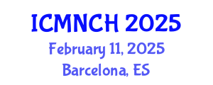 International Conference on Maternal, Newborn, and Child Health (ICMNCH) February 11, 2025 - Barcelona, Spain