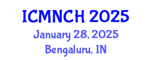 International Conference on Maternal, Newborn, and Child Health (ICMNCH) January 28, 2025 - Bengaluru, India