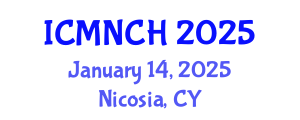 International Conference on Maternal, Newborn, and Child Health (ICMNCH) January 14, 2025 - Nicosia, Cyprus