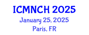 International Conference on Maternal, Newborn, and Child Health (ICMNCH) January 25, 2025 - Paris, France