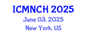 International Conference on Maternal, Newborn, and Child Health (ICMNCH) June 03, 2025 - New York, United States