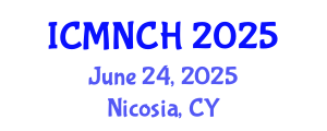 International Conference on Maternal, Newborn, and Child Health (ICMNCH) June 24, 2025 - Nicosia, Cyprus