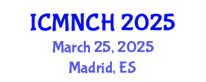 International Conference on Maternal, Newborn, and Child Health (ICMNCH) March 25, 2025 - Madrid, Spain