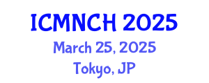 International Conference on Maternal, Newborn, and Child Health (ICMNCH) March 25, 2025 - Tokyo, Japan