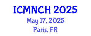 International Conference on Maternal, Newborn, and Child Health (ICMNCH) May 17, 2025 - Paris, France