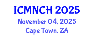 International Conference on Maternal, Newborn, and Child Health (ICMNCH) November 04, 2025 - Cape Town, South Africa