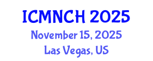 International Conference on Maternal, Newborn, and Child Health (ICMNCH) November 15, 2025 - Las Vegas, United States