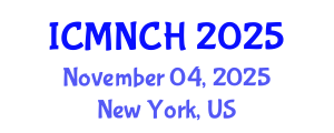 International Conference on Maternal, Newborn, and Child Health (ICMNCH) November 04, 2025 - New York, United States
