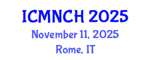 International Conference on Maternal, Newborn, and Child Health (ICMNCH) November 11, 2025 - Rome, Italy