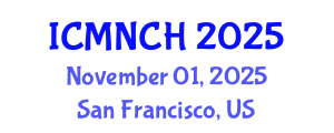 International Conference on Maternal, Newborn, and Child Health (ICMNCH) November 01, 2025 - San Francisco, United States