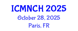 International Conference on Maternal, Newborn, and Child Health (ICMNCH) October 28, 2025 - Paris, France