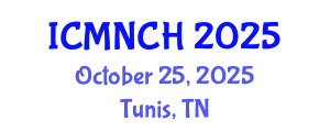 International Conference on Maternal, Newborn, and Child Health (ICMNCH) October 25, 2025 - Tunis, Tunisia
