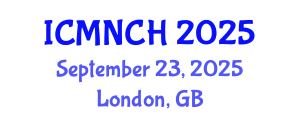 International Conference on Maternal, Newborn, and Child Health (ICMNCH) September 23, 2025 - London, United Kingdom
