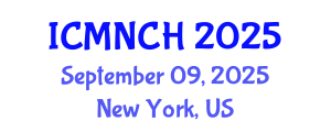 International Conference on Maternal, Newborn, and Child Health (ICMNCH) September 09, 2025 - New York, United States