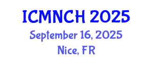 International Conference on Maternal, Newborn, and Child Health (ICMNCH) September 16, 2025 - Nice, France