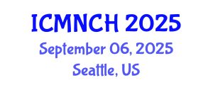 International Conference on Maternal, Newborn, and Child Health (ICMNCH) September 06, 2025 - Seattle, United States