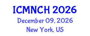 International Conference on Maternal, Newborn, and Child Health (ICMNCH) December 09, 2026 - New York, United States