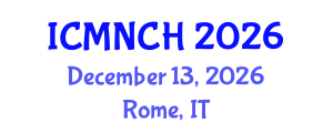 International Conference on Maternal, Newborn, and Child Health (ICMNCH) December 13, 2026 - Rome, Italy