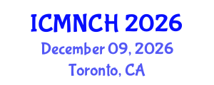 International Conference on Maternal, Newborn, and Child Health (ICMNCH) December 09, 2026 - Toronto, Canada